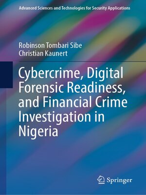 cover image of Cybercrime, Digital Forensic Readiness, and Financial Crime Investigation in Nigeria